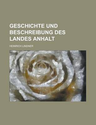 Book cover for Geschichte Und Beschreibung Des Landes Anhalt