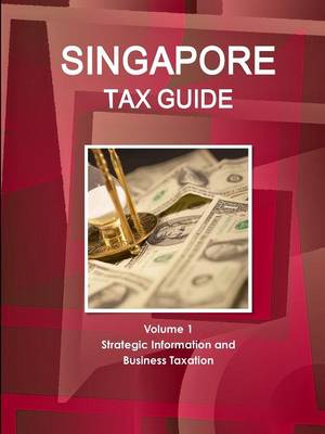 Book cover for Singapore Tax Guide Volume 1 Strategic Information and Business Taxation