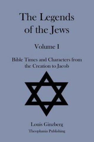 Cover of The Legends of the Jews Volume I