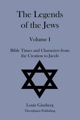 Book cover for The Legends of the Jews Volume I