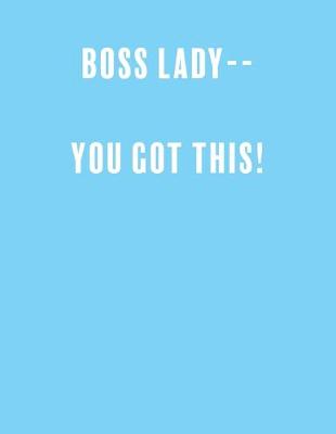 Book cover for Boss lady-- you got this!