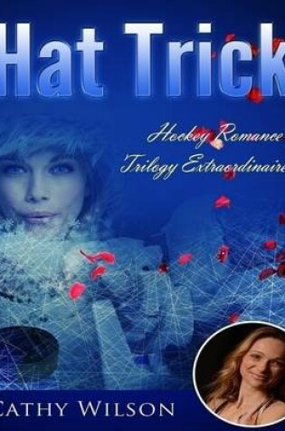 Cover of Hat Trick: Hockey Romance Trilogy Extraordinaire
