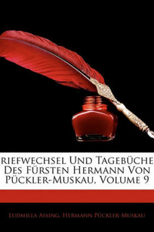 Cover of Briefwechsel Und Tagebucher Des Fursten Hermann Von Puckler-Muskau, Volume 9
