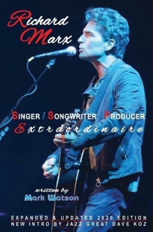 Cover of Richard Marx - Singer, Songwriter, Producer Extraordinaire