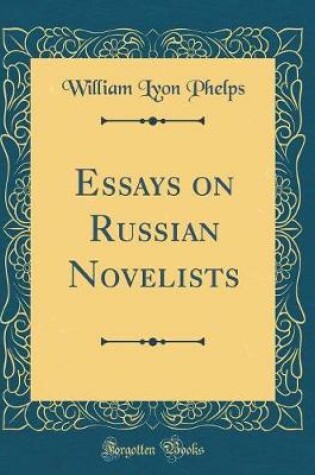 Cover of Essays on Russian Novelists (Classic Reprint)