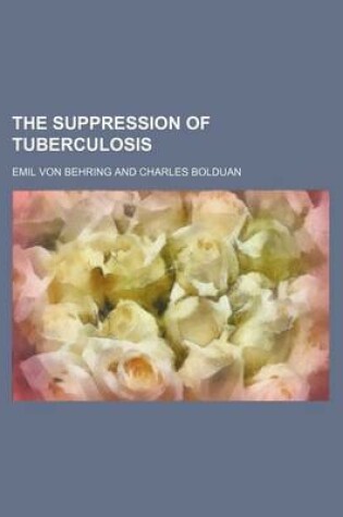 Cover of The Suppression of Tuberculosis