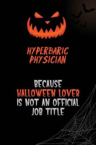 Cover of Hyperbaric Physician Because Halloween Lover Is Not An Official Job Title