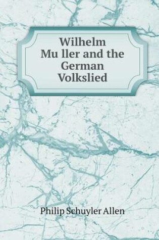 Cover of Wilhelm Mu&#776;ller and the German Volkslied