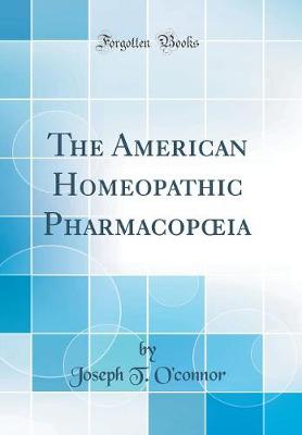 Book cover for The American Homeopathic Pharmacopia (Classic Reprint)