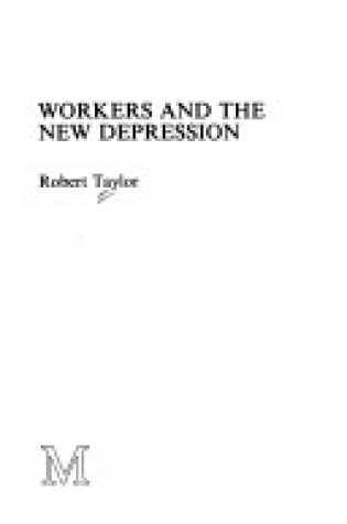 Cover of Workers and the New Depression