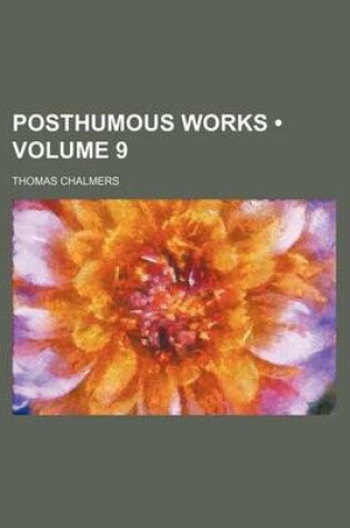 Cover of Posthumous Works (Volume 9)