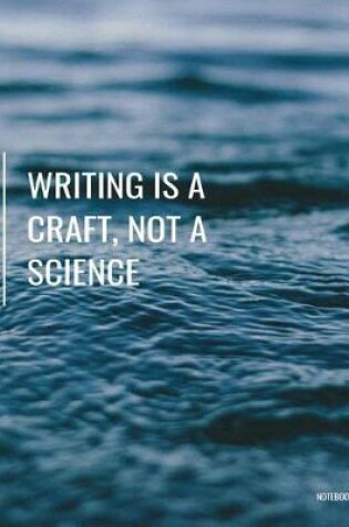 Cover of Writing Is a Craft, Not a Science Notebook