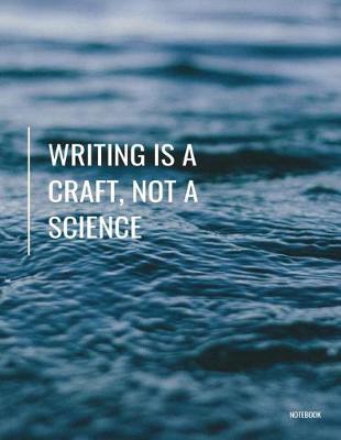 Book cover for Writing Is a Craft, Not a Science Notebook