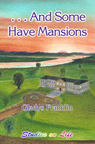Cover of ...And Some Have Mansions