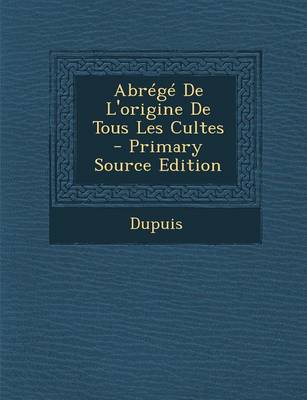 Book cover for Abrege de L'Origine de Tous Les Cultes