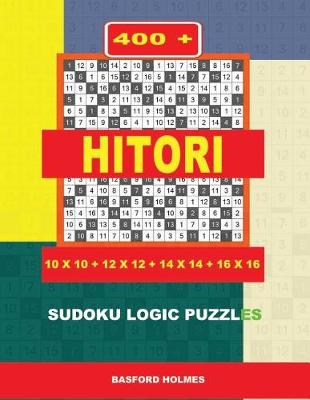 Book cover for 400 Hitori 10x10 + 12x12 + 14x14 + 16x16