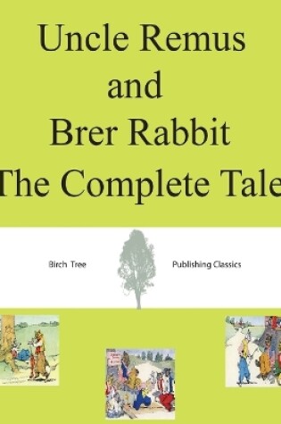 Cover of Uncle Remus and Brer Rabbit The Complete Tales