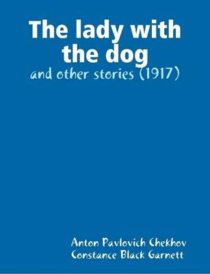 Book cover for The Lady with the Dog : and Other Stories (1917)