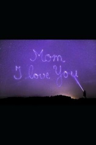 Cover of Mom I Love You