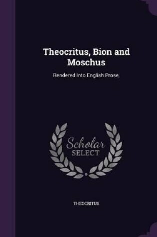 Cover of Theocritus, Bion and Moschus