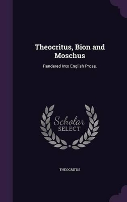 Book cover for Theocritus, Bion and Moschus