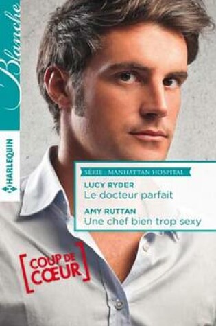Cover of Le Docteur Parfait - Une Chef Bien Trop Sexy