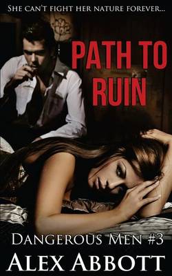 Book cover for Path to Ruin - The Dangerous Men #3