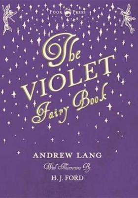 Book cover for The Violet Fairy Book - Illustrated by H. J. Ford