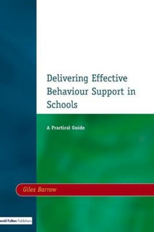 Cover of Delivering Effective Behaviour Support in Schools: A Practical Guide