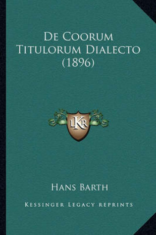 Cover of de Coorum Titulorum Dialecto (1896)