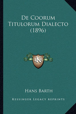 Book cover for de Coorum Titulorum Dialecto (1896)