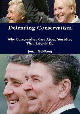 Book cover for Defending Conservatism: Why Conservatives Care About More Than Liberals Do.