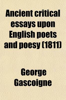 Book cover for Ancient Critical Essays Upon English Poets and Poesy Volume 1