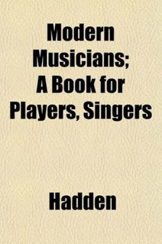 Cover of Modern Musicians; A Book for Players, Singers