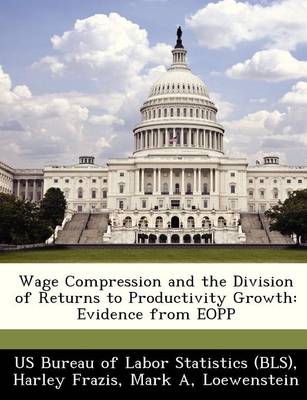 Book cover for Wage Compression and the Division of Returns to Productivity Growth