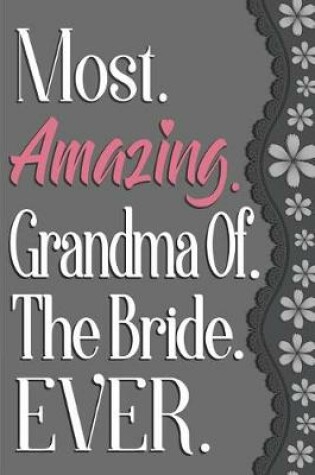 Cover of Most Amazing Grandma of the Bride Ever