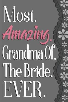 Book cover for Most Amazing Grandma of the Bride Ever