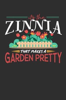 Book cover for Its The Zinnia That Makes A Garden Pretty