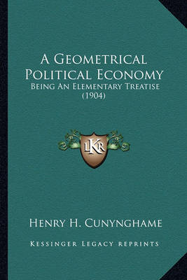 Book cover for A Geometrical Political Economy