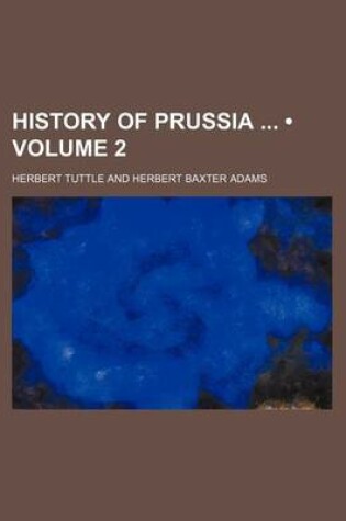 Cover of History of Prussia (Volume 2)