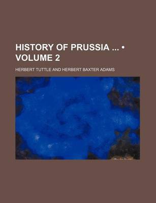 Book cover for History of Prussia (Volume 2)