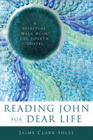 Cover of Reading John for Dear Life