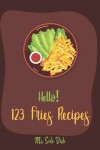 Book cover for Hello! 123 Fries Recipes