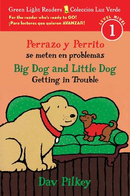 Book cover for Big Dog and Little Dog Getting in Trouble/Perrazo y Perrito Se Meten En Problemas (Bilingual Reader)