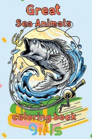 Cover of Great Sea Animals Coloring Book Girls