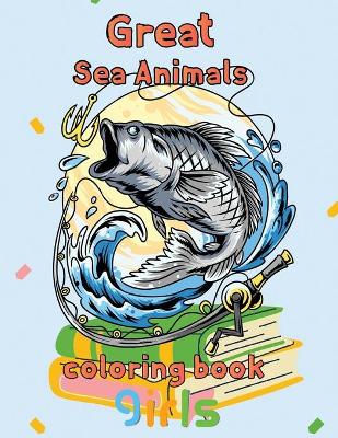 Book cover for Great Sea Animals Coloring Book Girls