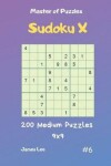 Book cover for Master of Puzzles Sudoku X - 200 Medium Puzzles 9x9 Vol.6