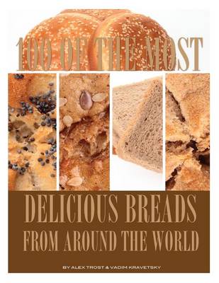Book cover for 100 of the Most Delicious Breads From Around the World