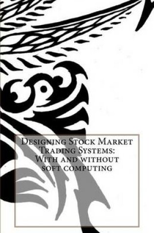 Cover of Designing Stock Market Trading Systems