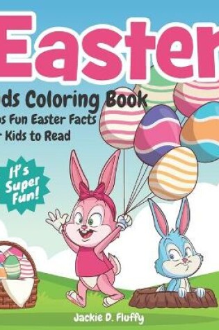 Cover of Easter Kids Coloring Book Plus Fun Easter Facts for Kids to Read